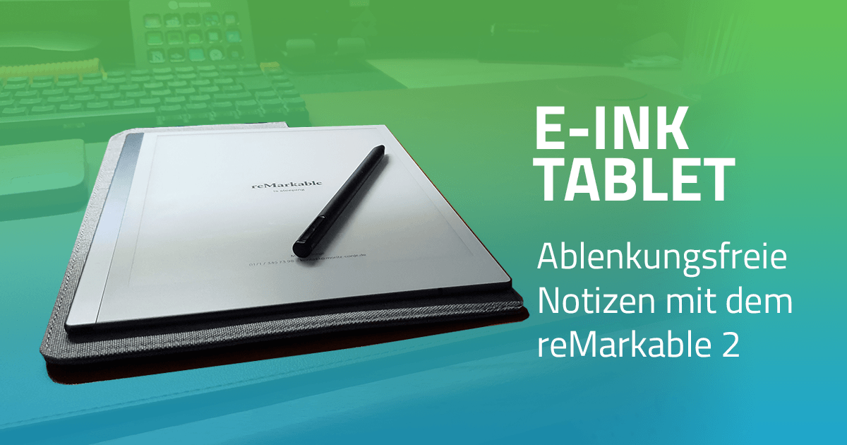 Ablenkungsfreie Notizen - e-Ink-Tablet reMarkable 2
